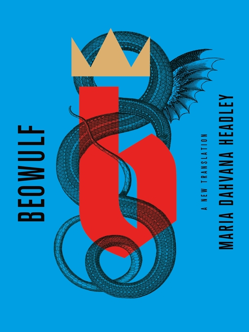Title details for Beowulf: A New Translation by Maria Dahvana Headley - Available